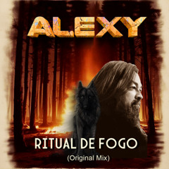 Alexy- Ritual de Fogo ( Original Mix)