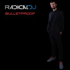 Radical DJ - Bulletproof