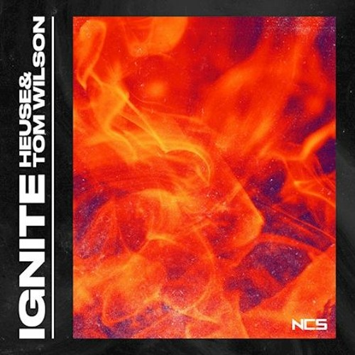 Heuse & Tom Wilson - Ignite [NCS Release]