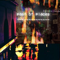 past of places