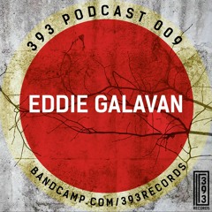 393 podcast 009- Eddie Galavan