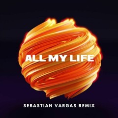 MR.BLACK - All My Life (Sebastian Vargas Remix)[FREE DOWNLOAD]