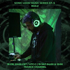 KULU | Sonic Loom Series Ep. 6 | 18/02/2022