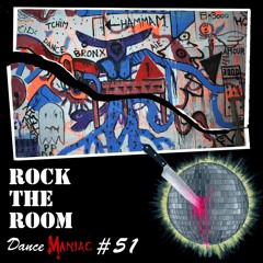 Dancemaniac # 51 - Rock The Room