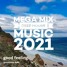 Good Feeling mega mix 2021 deep house | احساس خوب