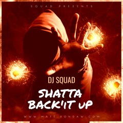 DJ SQUAD - SHATTA BACK'IT UP VOL 1(2024)