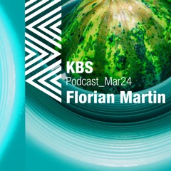 [Florian Martin] @ [KBS Podcast 025] [240306]