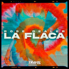 La FLACA REMIX X ROSE DEALER (Tributo a pau dones )