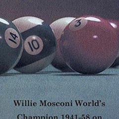 Access PDF EBOOK EPUB KINDLE Willie Mosconi World's Champion 1941-58 on Pocket Billiards by  Willie
