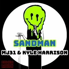 Mj31 & Kyle Harrison - Sandman