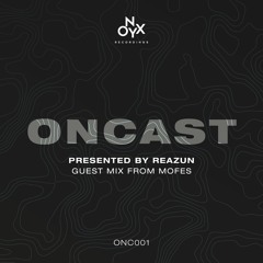 ONCAST 001 - ft. Mofes Guest Mix