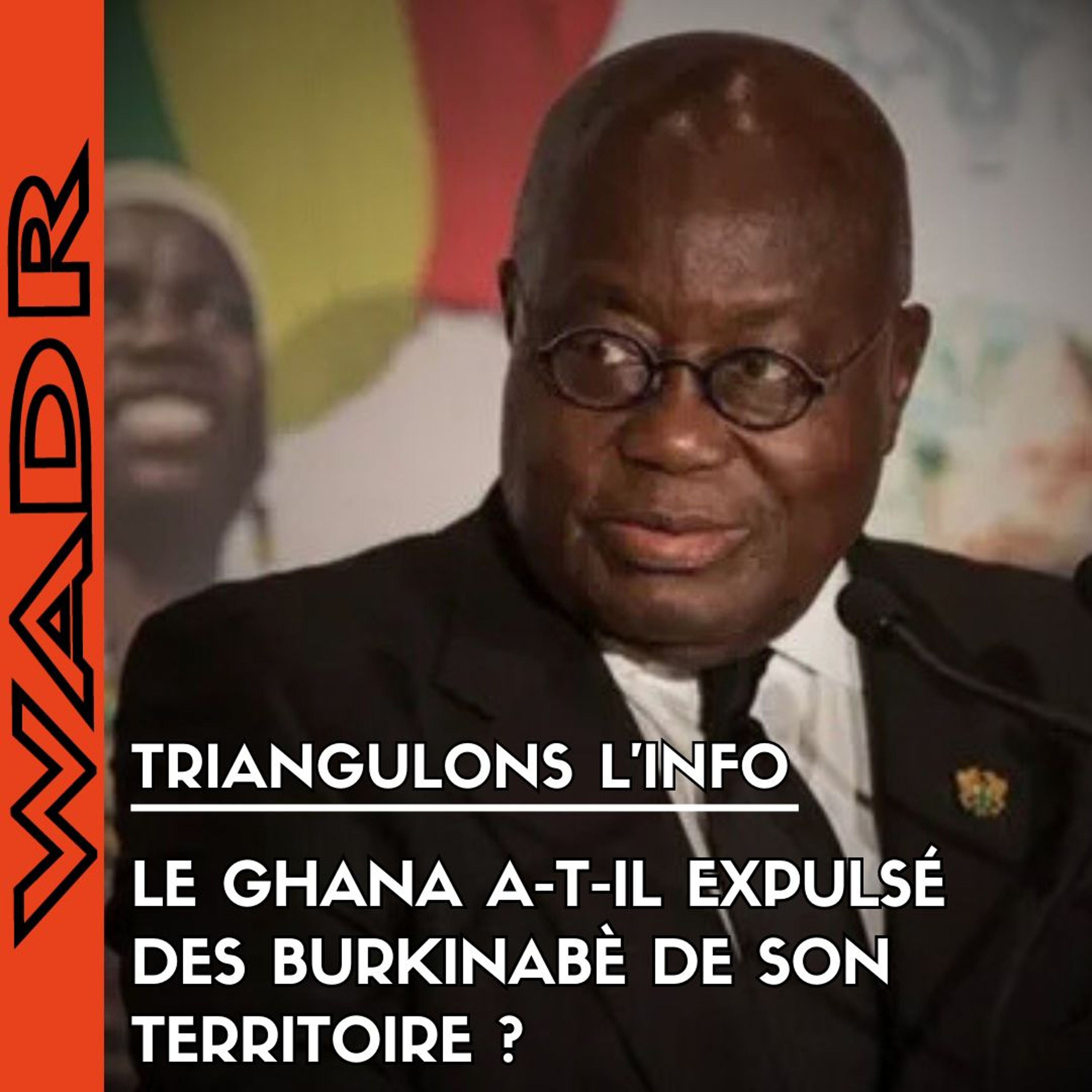 Le Ghana A-T-IL Expulsé des Burkinabè de son Territoire ? TRIANGULONS L'INFO episode artwork