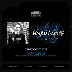Kapotcast.05: Xaero (Aug 2020)
