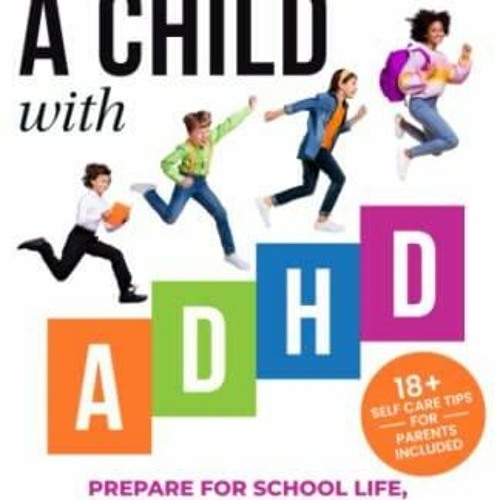 Stream episode DOWNLOAD/PDF Parenting a Child with ADHD How to Prepare