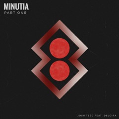 Minutia (Part One) feat. Delgira