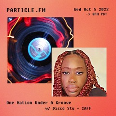 One Nation Under A Groove w/ Disco Stu + SAFF - Oct 5th 2022