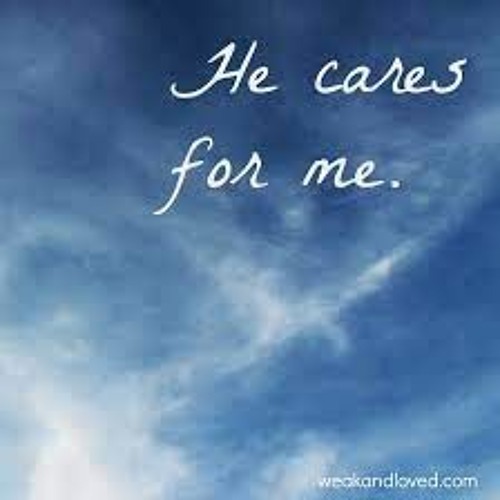I Know He Cares For Me