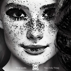 Briel Hollm - The Only Thing (Original Mix)
