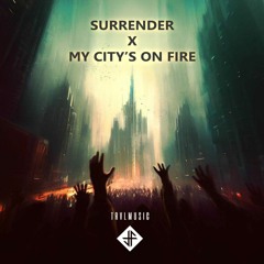 (TRVL Mashup) - Surrender x My City's On Fire (MORVN x Jimi Jules) FREE DOWNLOAD!!!