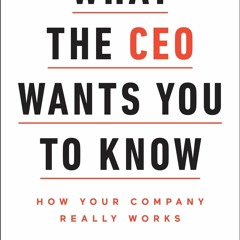 ❤book✔ What the CEO Wants You To Know, Expanded and Updated: How Your Company Really