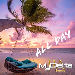 MyDelta - All Day (On Spotify - Link In Caption)