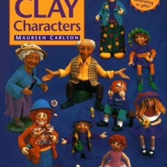 Access PDF 🎯 How to Make Clay Characters by  Maureen Carlson [EPUB KINDLE PDF EBOOK]