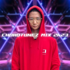 [Buy = YouTube (DJプレイ動画)] CHORDTUNEZ MIX 2K23 / CLASSIC FUTURE HOUSE x EDM MASH UP