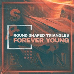 Round Shaped Triangles - Forever Young (Club mix)