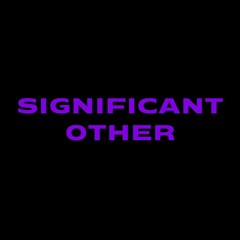 SIGNIFICANT OTHER