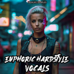 HighLife Samples Euphoric Hardstyle Vocals