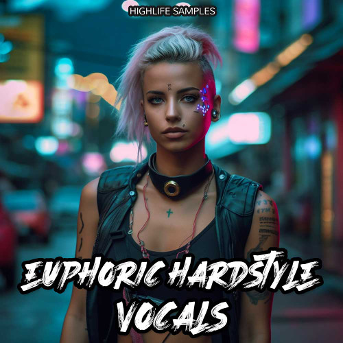 HighLife Samples - Euphoric Hardstyle Vocals