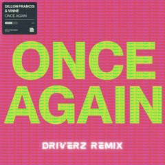Dillon Francis & VINNE - Once Again (Driverz Extended Remix)