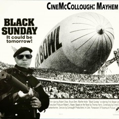 CineMcCollough Mayhem #16 - Black Sunday (2024-05-08)