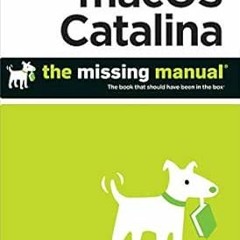 [Read] EBOOK 💝 macOS Catalina: The Missing Manual: The Book That Should Have Been in