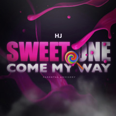 Sweet One Come My Way