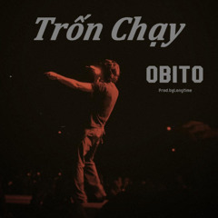 Trốn Chạy - Obito (Prod.byLongtime)