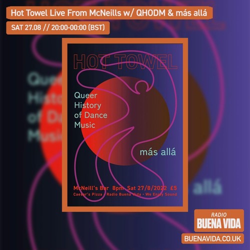 Stream Hot Towel Live from McNeills w/ Queer History of Dance Music & más  allá – Radio Buena Vida 27.08.22 by Radio Buena Vida | Listen online for  free on SoundCloud