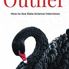 [Get] KINDLE 💛 Be the Outlier: How to Ace Data Science Interviews by  Shrilata Murth