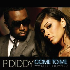 P.Diddy feat. Nicole Scherzinger - Come To Me [GDOC Edition]