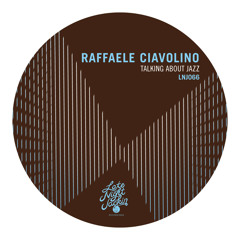 Raffaele Ciavolino - Talking About Jazz (Original Mix)
