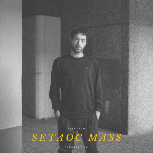 SETAOC MASS - SPECTRUM PODCAST 011