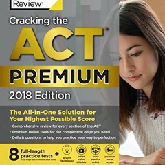 Access [EBOOK EPUB KINDLE PDF] Cracking the ACT Premium Edition with 8 Practice Tests