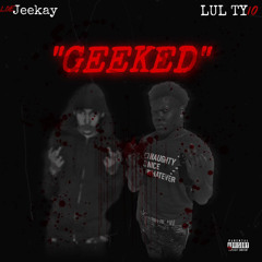 LOE Jeekay x Lul Ty10 - Geeked