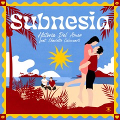 Subnesia - Historia Del Amor (ft. Charlotte Caluwaerts) [Ext Mix] - s0740