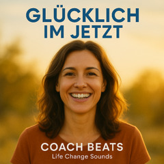 GLÜCKLICH IM JETZT