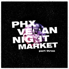PHX Vegan Night Market - Part 3