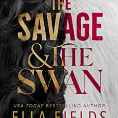 [GET] KINDLE 📤 The Savage and the Swan: An Enemies to Lovers Fantasy Romance (Fated