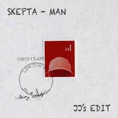 Skepta- Man (JJ's Edit)