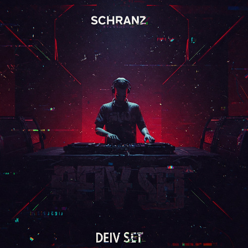 DEIV SET ( HARDTECHNO/SCHRANZ)