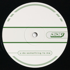 u do something to me (free DL)